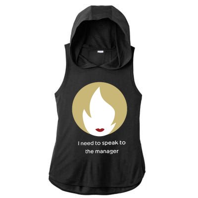 Emotionalclub I Need To Speak To The Manager Ladies PosiCharge Tri-Blend Wicking Draft Hoodie Tank