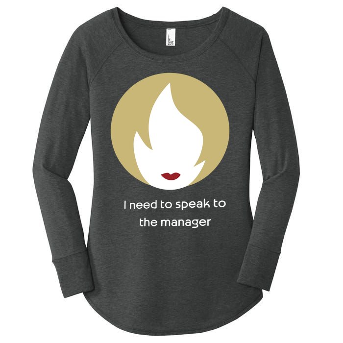 Emotionalclub I Need To Speak To The Manager Women's Perfect Tri Tunic Long Sleeve Shirt