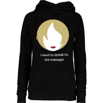 Emotionalclub I Need To Speak To The Manager Womens Funnel Neck Pullover Hood