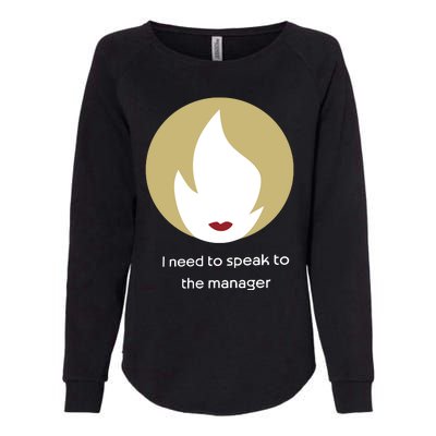 Emotionalclub I Need To Speak To The Manager Womens California Wash Sweatshirt