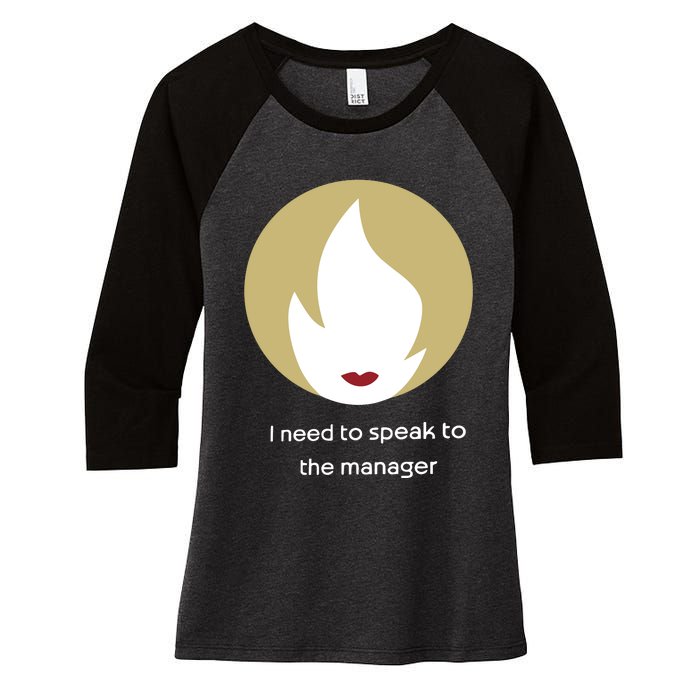 Emotionalclub I Need To Speak To The Manager Women's Tri-Blend 3/4-Sleeve Raglan Shirt