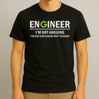 Engineer I'm Not Arguing Funny Engineering T-Shirt