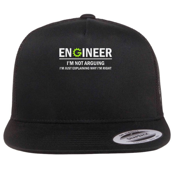 Engineer I'm Not Arguing Funny Engineering Flat Bill Trucker Hat