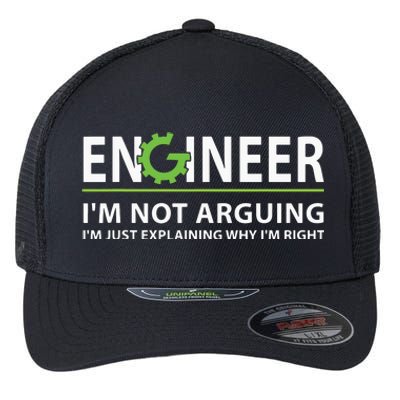 Engineer Im Not Arguing Funny Engineering Quote Engineers Flexfit Unipanel Trucker Cap