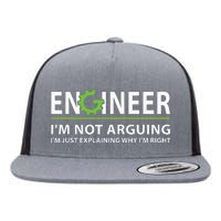 Engineer Im Not Arguing Funny Engineering Quote Engineers Flat Bill Trucker Hat