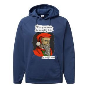 Everyone is on The Naughty List Calvinist Santa  Performance Fleece Hoodie