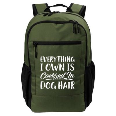 Everything I Own Is Covered In Dog Hair Pet Lovers Backpack