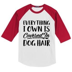 Everything I Own Is Covered In Dog Hair Pet Lovers Kids Colorblock Raglan Jersey