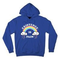 Existence Is Pain Funny Sarcastic Cute Rainbow Clouds Emo Cool Gift Tall Hoodie