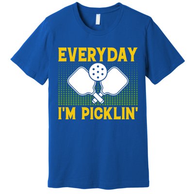 Everyday I'm Picklin' Paddle Pickleball Gift Premium T-Shirt