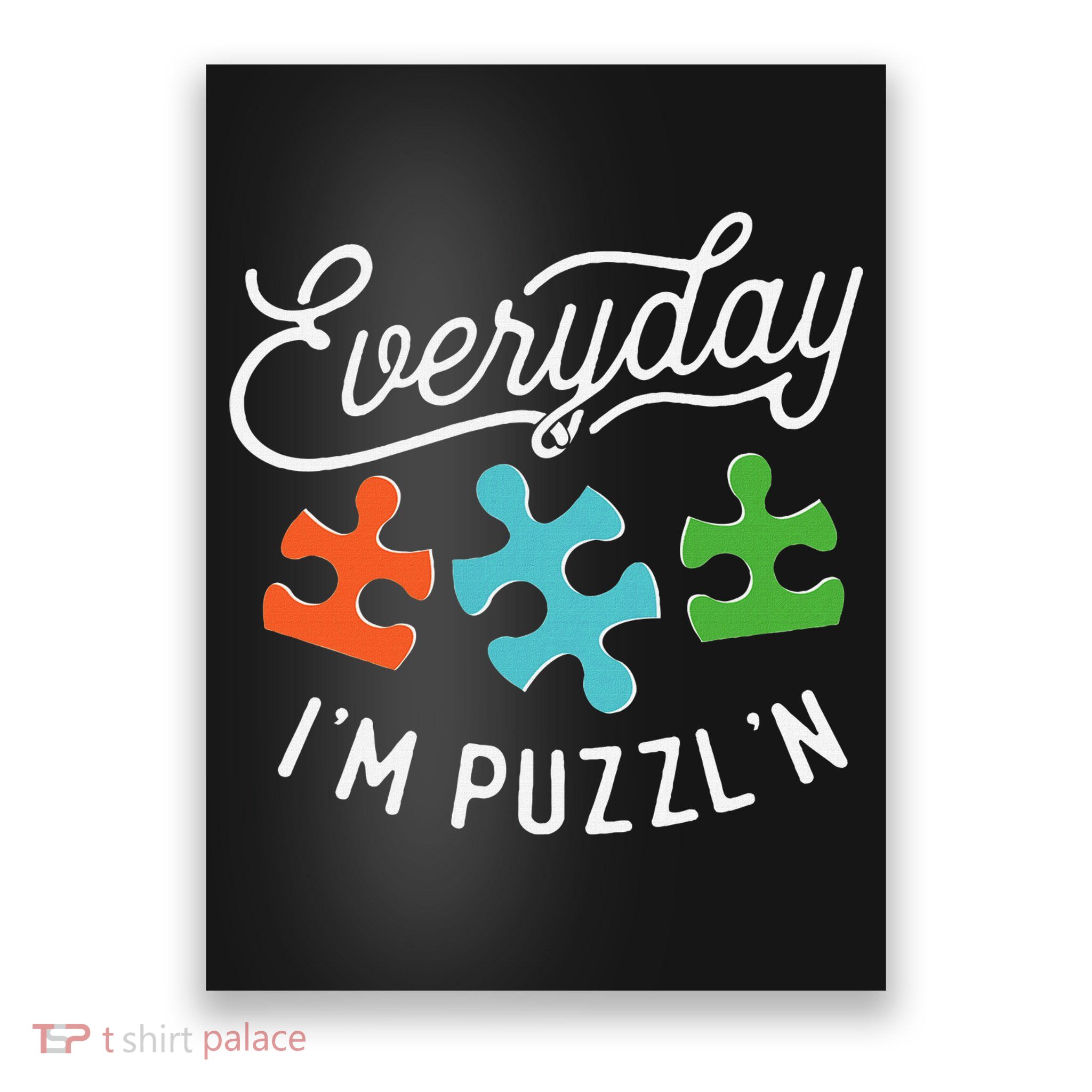 Everyday IM PuzzlN Puzzle Master Puzzler Poster