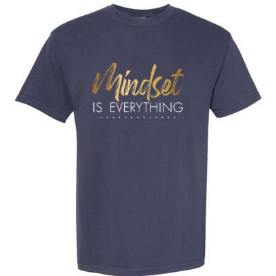 Everything Is Positive Mindset Inspirational Motivational Garment-Dyed Heavyweight T-Shirt