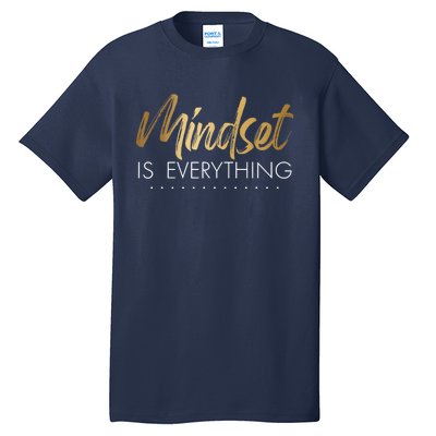 Everything Is Positive Mindset Inspirational Motivational Tall T-Shirt