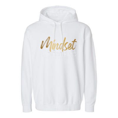 Everything Is Positive Mindset Inspirational Motivational Garment-Dyed Fleece Hoodie