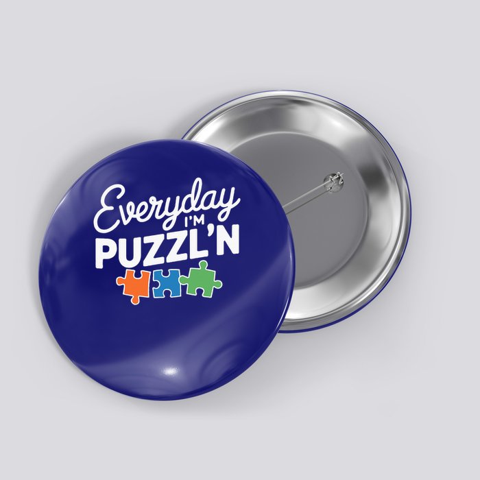 Everyday I'm Puzzlin' Puzzle Master Puzzler Fun Button