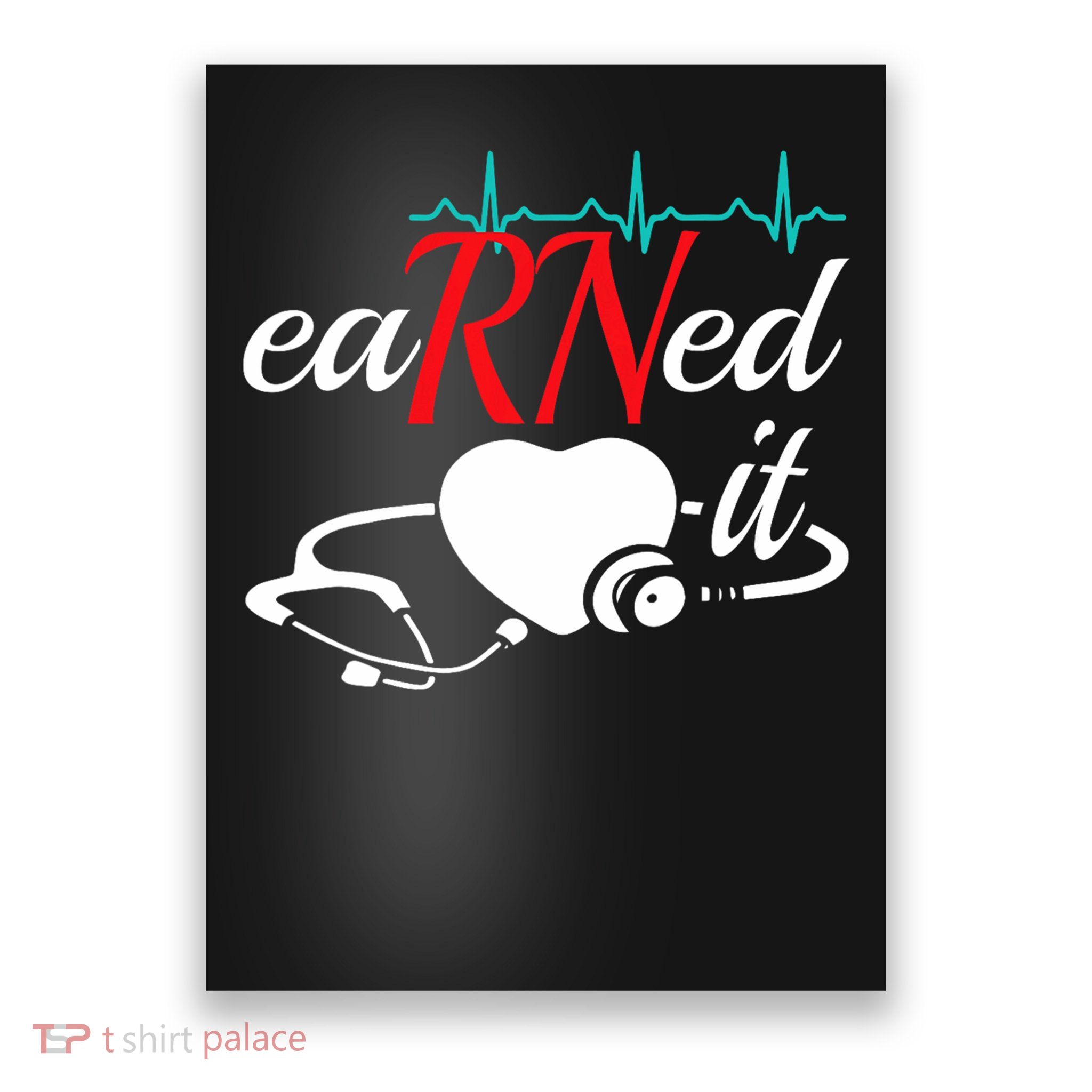 Earned It Rn Nurse Nursing Graduation Poster