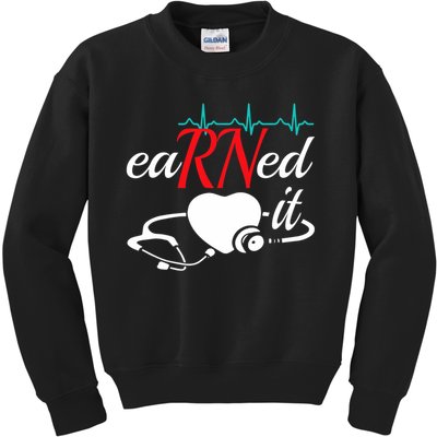 Earned It Rn Nurse Nursing Graduation Kids Sweatshirt