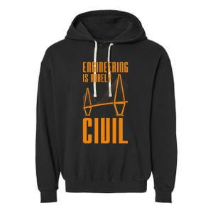 Engineering Is Rarely Civil Engineer Garment-Dyed Fleece Hoodie