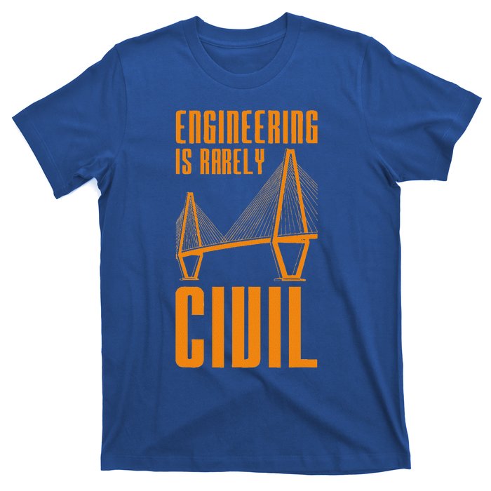 Engineering Is Rarely Civil Engineer T-Shirt