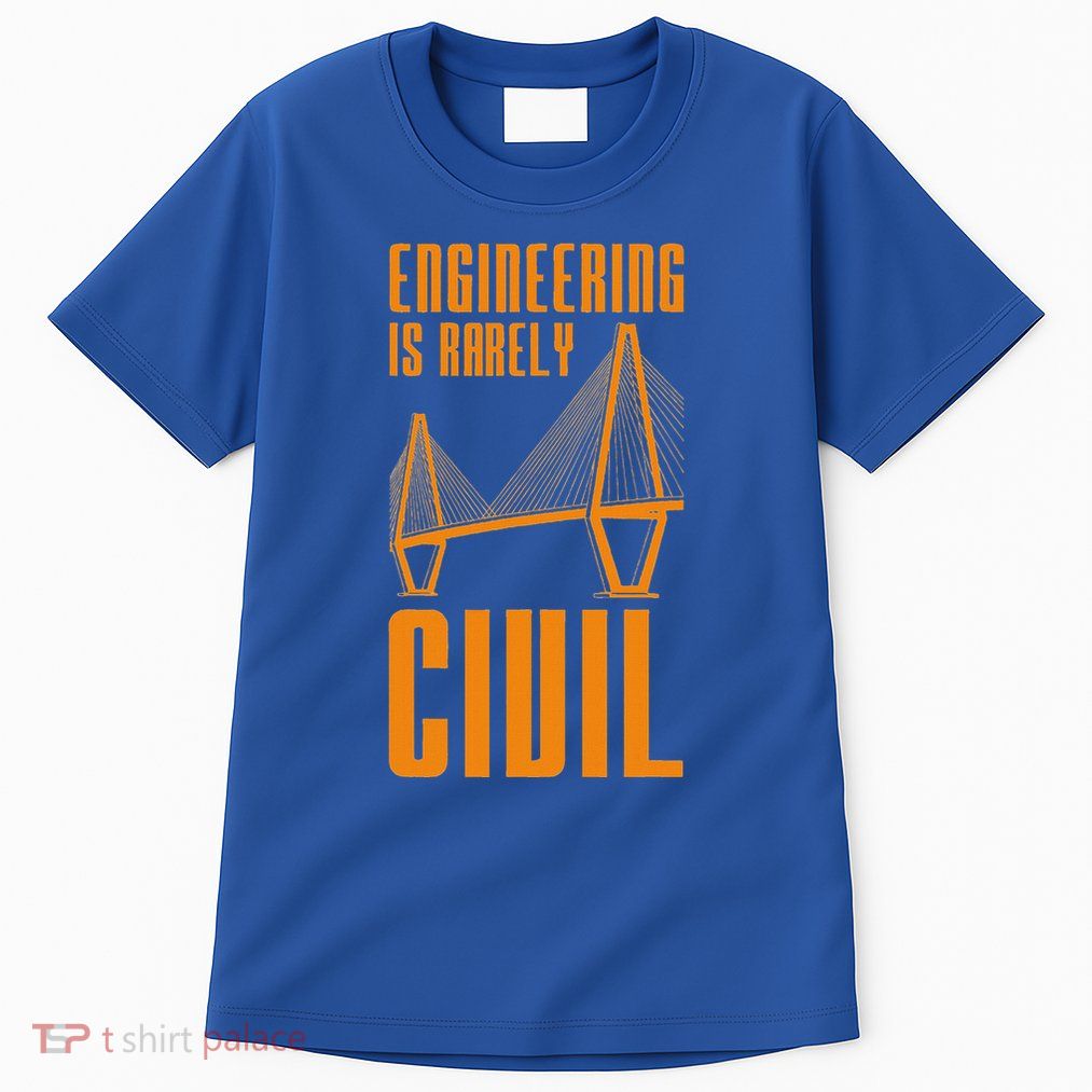 Engineering Is Rarely Civil Engineer Tall T-Shirt