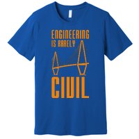 Engineering Is Rarely Civil Engineer Premium T-Shirt