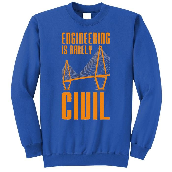 Engineering Is Rarely Civil Engineer Tall Sweatshirt