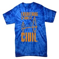 Engineering Is Rarely Civil Engineer Tie-Dye T-Shirt