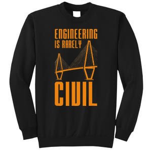 Engineering Is Rarely Civil Funny Engineer Sweatshirt