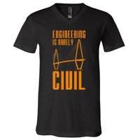 Engineering Is Rarely Civil Funny Engineer V-Neck T-Shirt