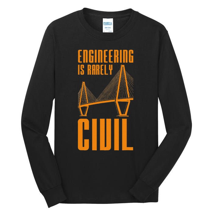 Engineering Is Rarely Civil Funny Engineer Tall Long Sleeve T-Shirt