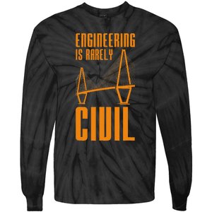 Engineering Is Rarely Civil Funny Engineer Tie-Dye Long Sleeve Shirt