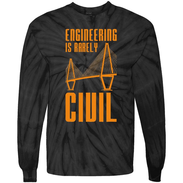 Engineering Is Rarely Civil Funny Engineer Tie-Dye Long Sleeve Shirt