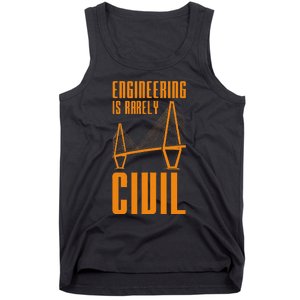 Engineering Is Rarely Civil Funny Engineer Tank Top