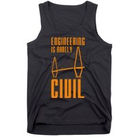 Engineering Is Rarely Civil Funny Engineer Tank Top