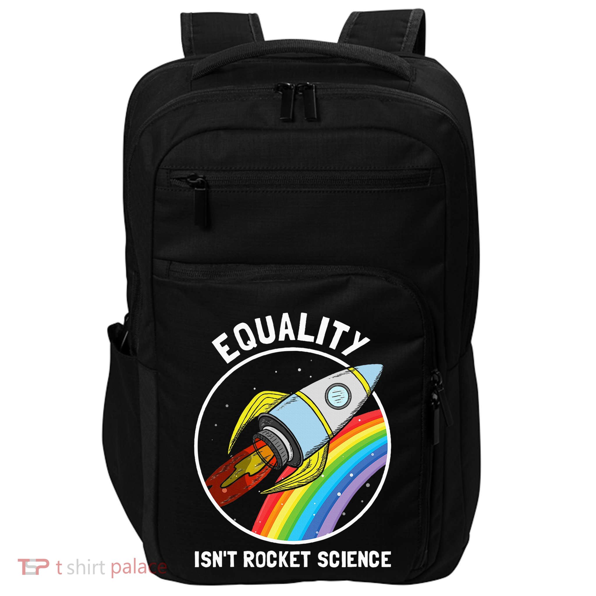 Equality IsnT Rocket Science Lgbt Impact Tech Backpack