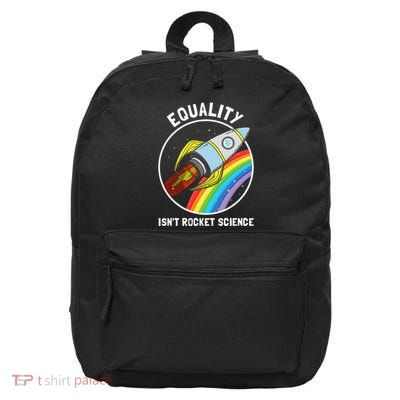 Equality IsnT Rocket Science Lgbt 16 in Basic Backpack