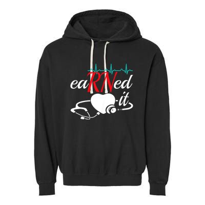 Earned It Rn Nurse Nursing Graduation Garment-Dyed Fleece Hoodie