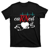 Earned It Rn Nurse Nursing Graduation T-Shirt