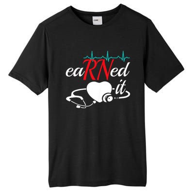 Earned It Rn Nurse Nursing Graduation Tall Fusion ChromaSoft Performance T-Shirt