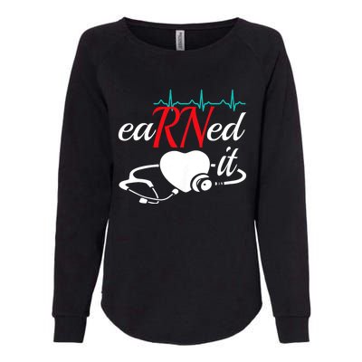 Earned It Rn Nurse Nursing Graduation Womens California Wash Sweatshirt