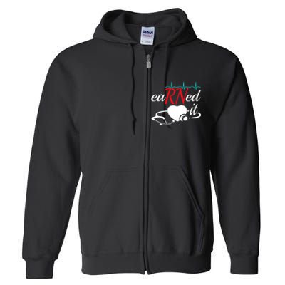 Earned It Rn Nurse Nursing Graduation Full Zip Hoodie