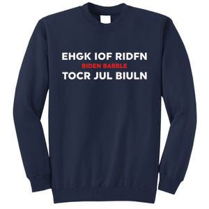 Ehgk Iof Ridfn Tocr Jul Biuln Biden Babble Tall Sweatshirt