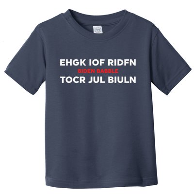 Ehgk Iof Ridfn Tocr Jul Biuln Biden Babble Toddler T-Shirt