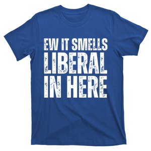 Ew It Smells Liberal In Here T-Shirt