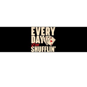 Everyday I'm Shufflin - Poker Dealer Card Player Casino Bumper Sticker