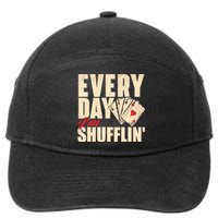 Everyday I'm Shufflin - Poker Dealer Card Player Casino 7-Panel Snapback Hat