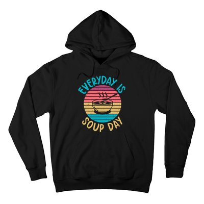 Everyday Is Soup Day Soup Lover Hoodie