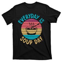 Everyday Is Soup Day Soup Lover T-Shirt