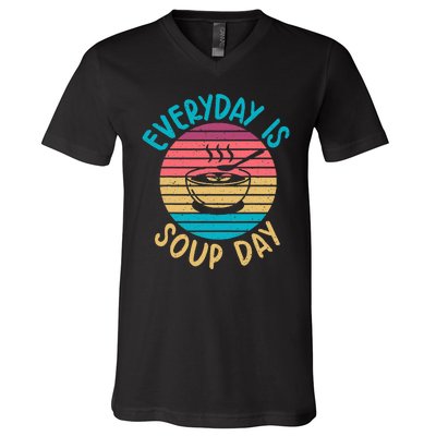 Everyday Is Soup Day Soup Lover V-Neck T-Shirt