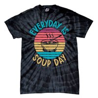 Everyday Is Soup Day Soup Lover Tie-Dye T-Shirt